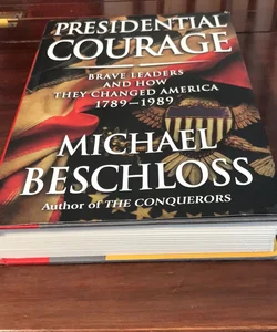 Presidential Courage * 1st ed./1st