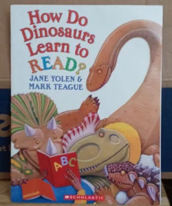 How Do Dinosaurs Learn To Read?
