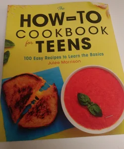 The How-To Cookbook for Teens