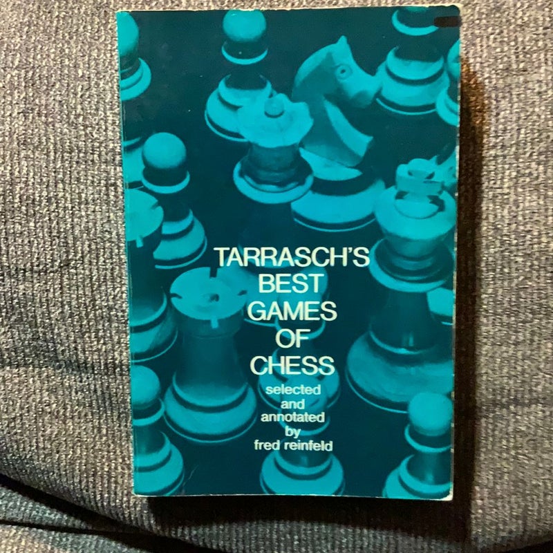 Tarrasch’s Best Games of Chess