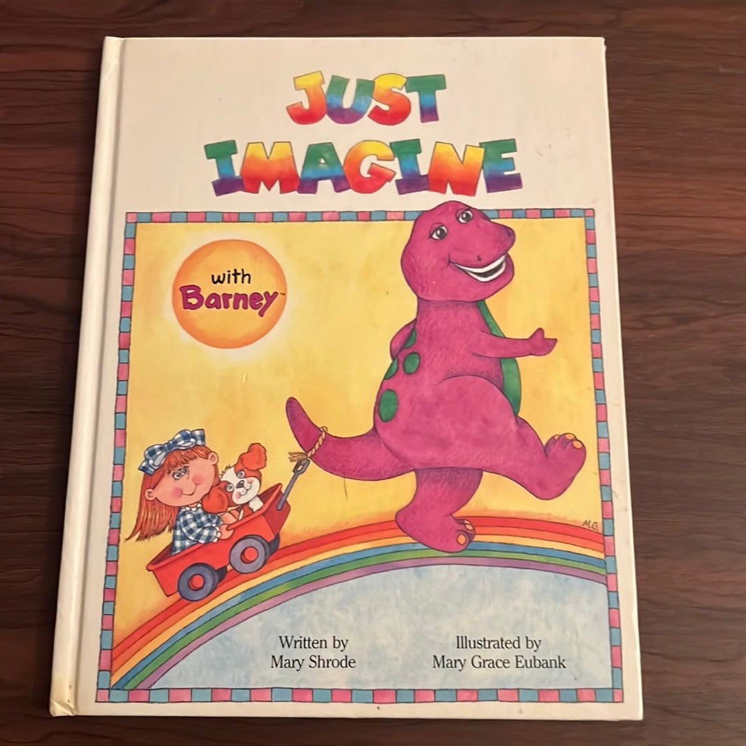 Just Imagine with Barney by Mary Shrode