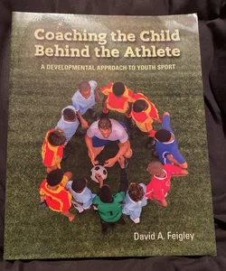 Coaching the Child Behind the Athlete