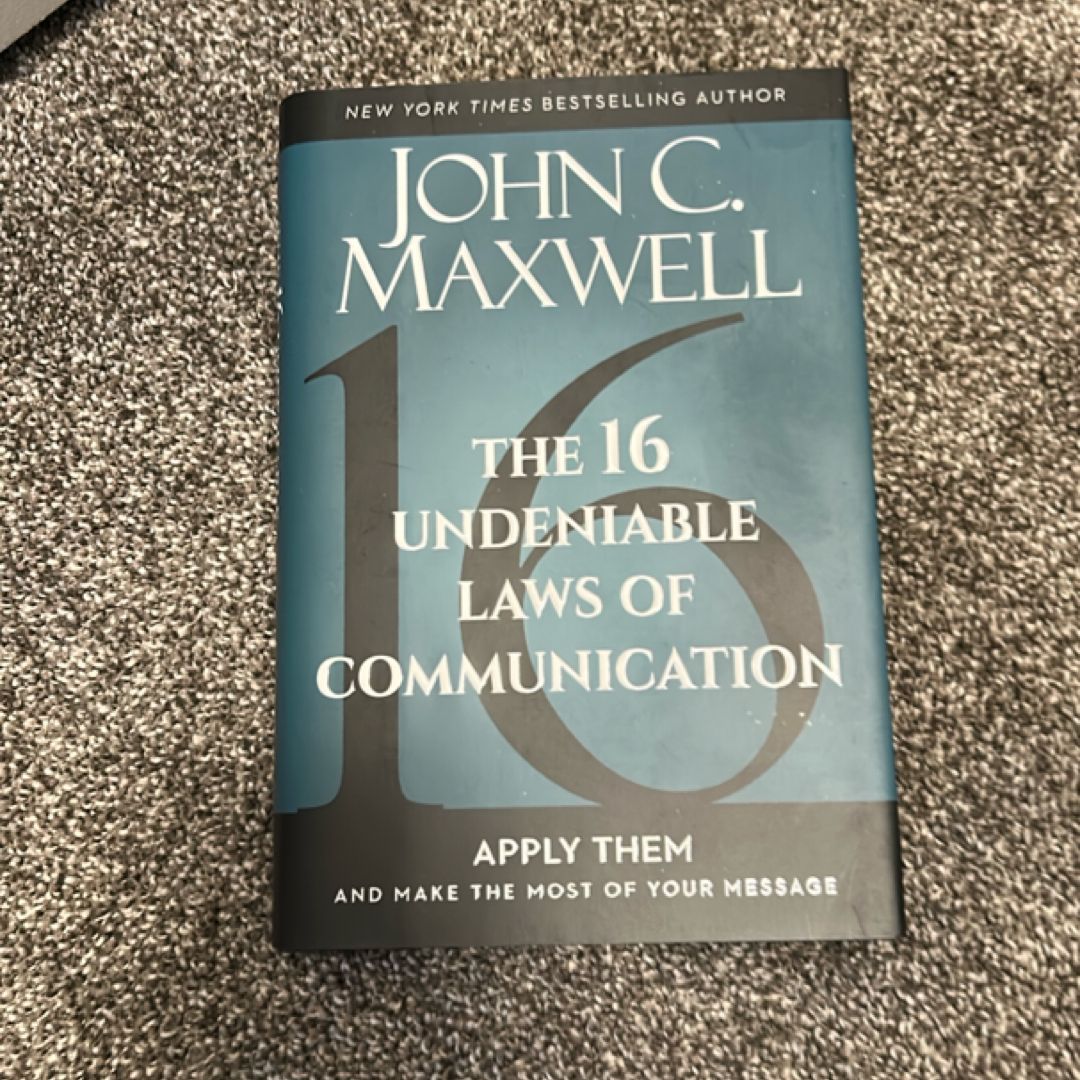 The 16 Undeniable Laws of Communication