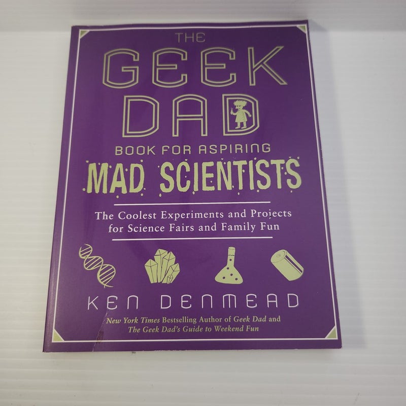 The Geek Dad Book for Aspiring Mad Scientists