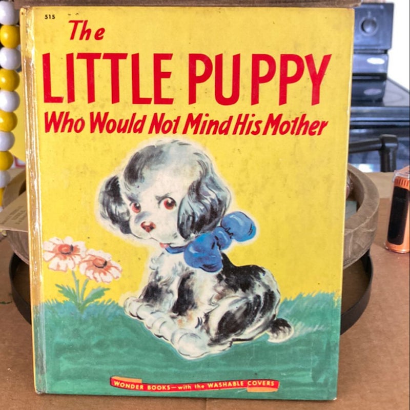 (VINTAGE 1949)The Little Puppy Who Would Not Mind His Mother