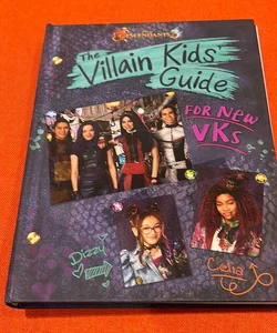 Descendants 3: the Villain Kids' Guide for New VKs
