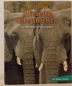 All About African Elephants