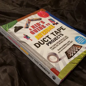 A Kid's Guide to Awesome Duct Tape Projects