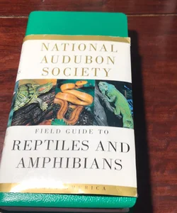 National Audubon Society Field Guide to Reptiles and Amphibians