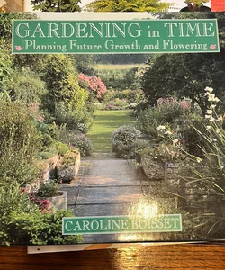 Gardening in Time