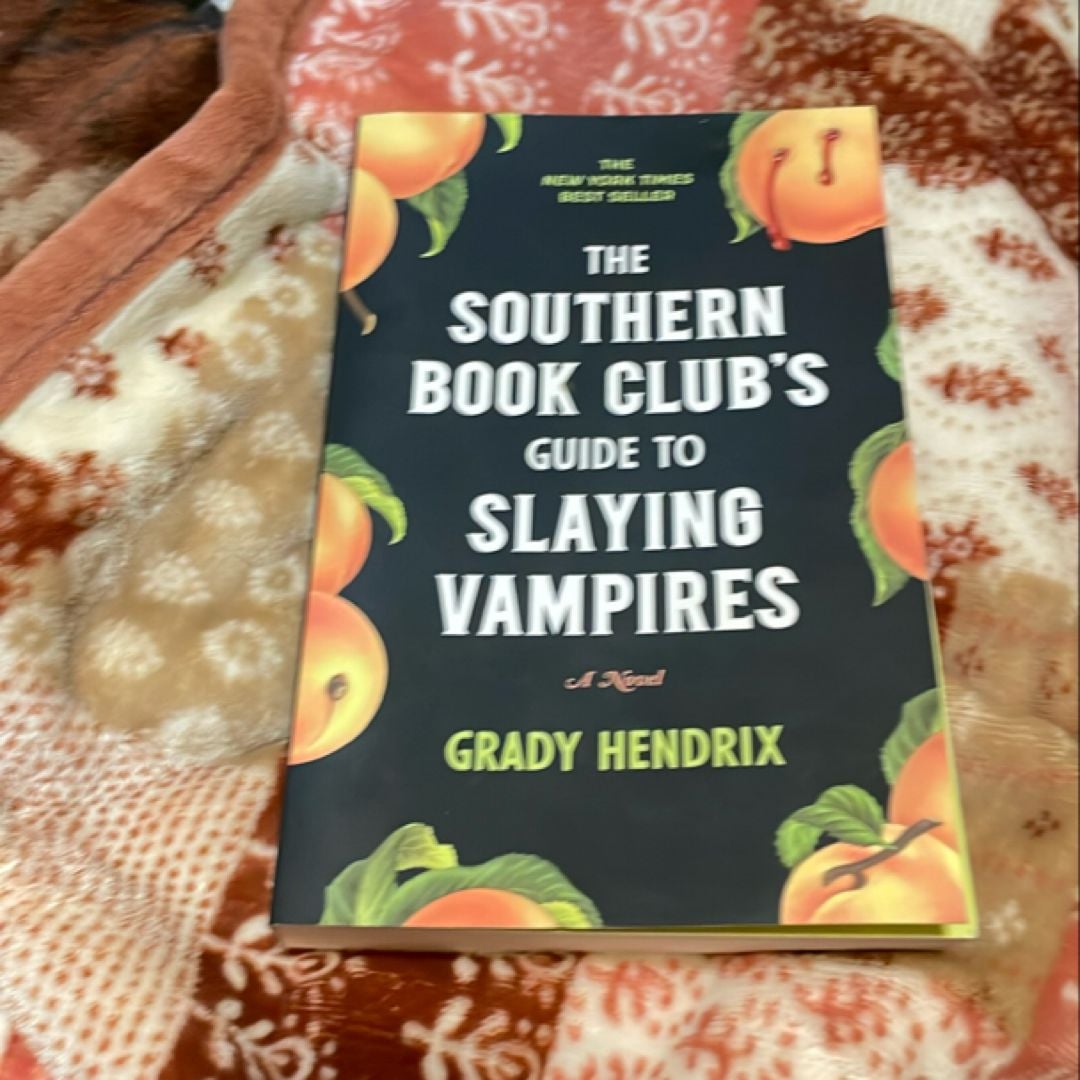 The Southern Book Club's Guide to Slaying Vampires by Grady Hendrix ...
