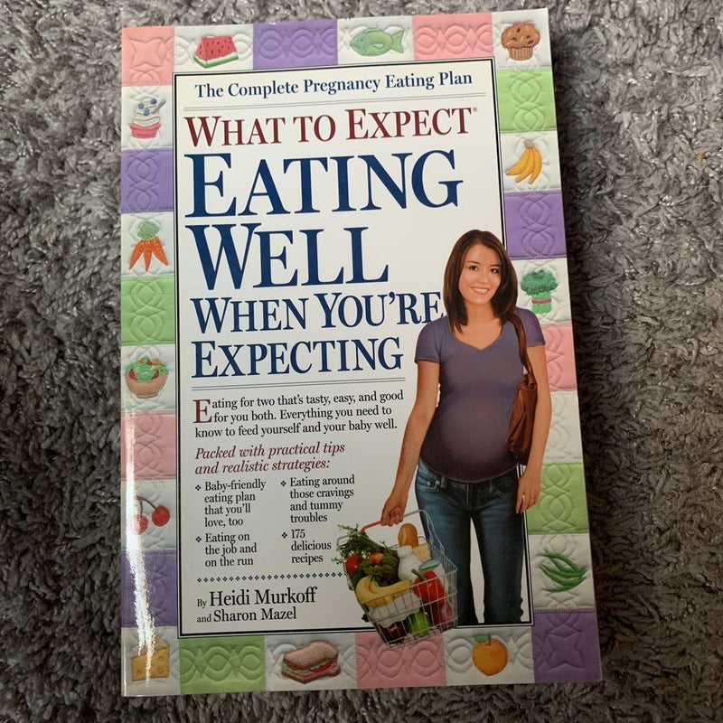 What to Expect: Eating Well When You're Expecting