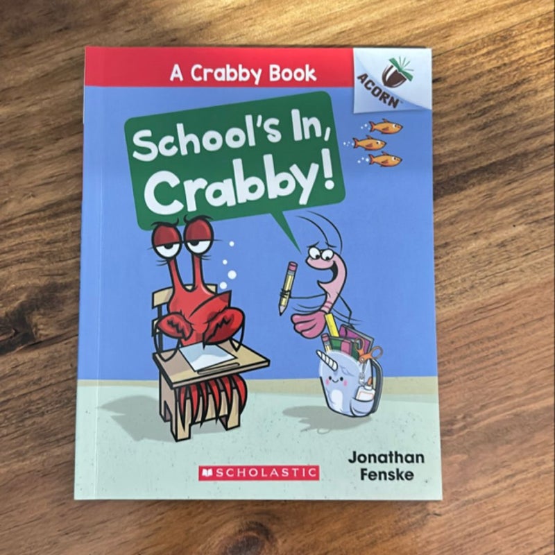 School's in, Crabby!: an Acorn Book (a Crabby Book #5)