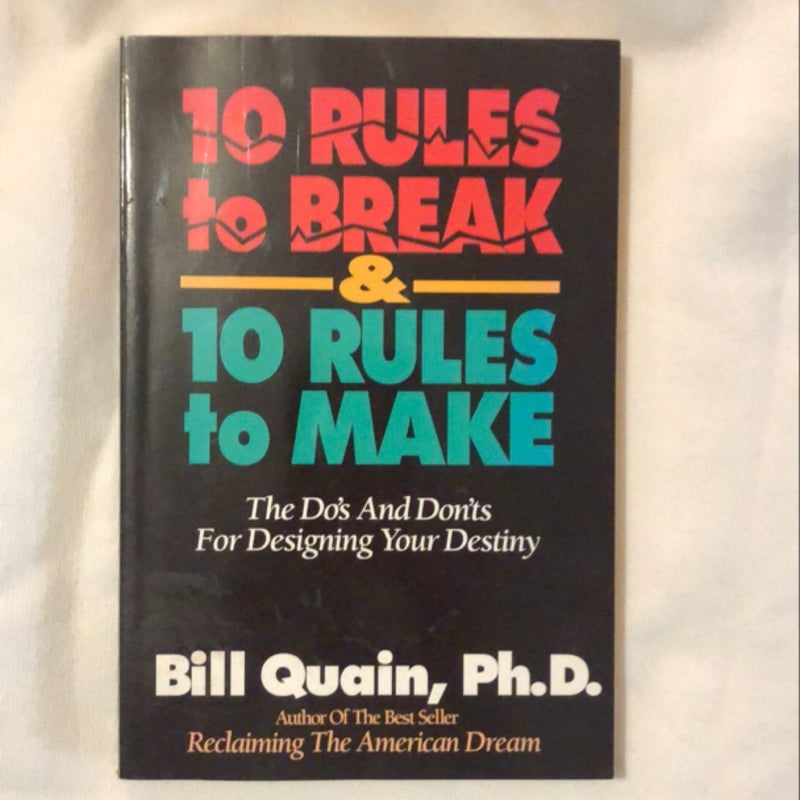 10 Rules to Break and 10 Rules to Make