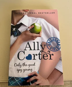 Ally Carter- Only the good spy young