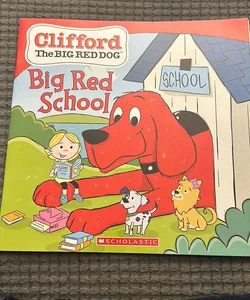 Clifford the big red dog: Big Red School