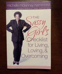 The Sassy Girl's Checklist for Living, Loving, and Overcoming