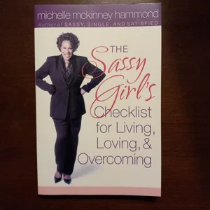The Sassy Girl's Checklist for Living, Loving, and Overcoming