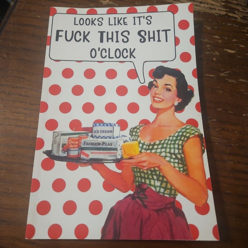 Looks Like It's Fuck This Shit O'Clock