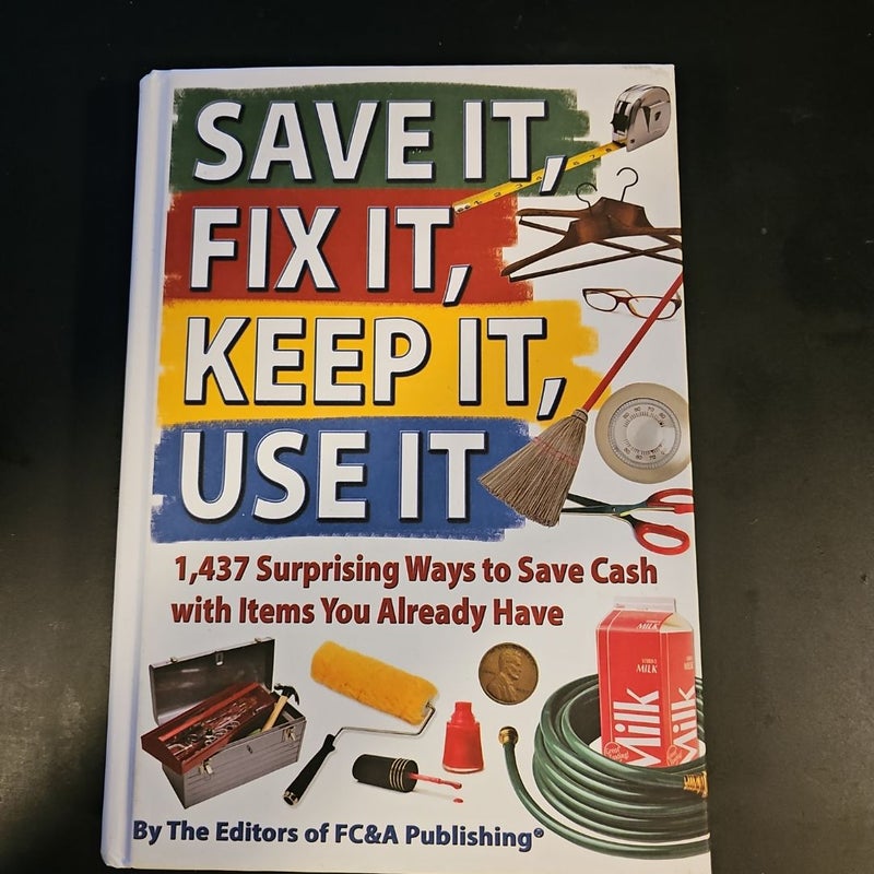 Save It, Fix It, Keep It, Use It