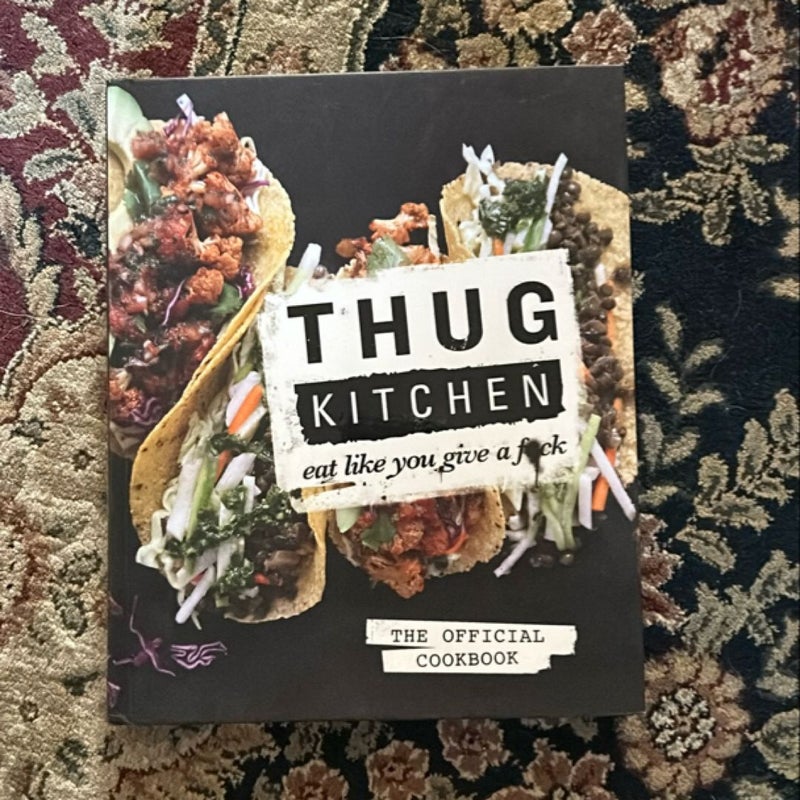 Thug Kitchen: the Official Cookbook