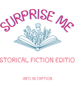 Surprise Me: Historical Fiction Edition