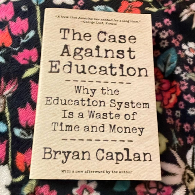 The Case Against Education