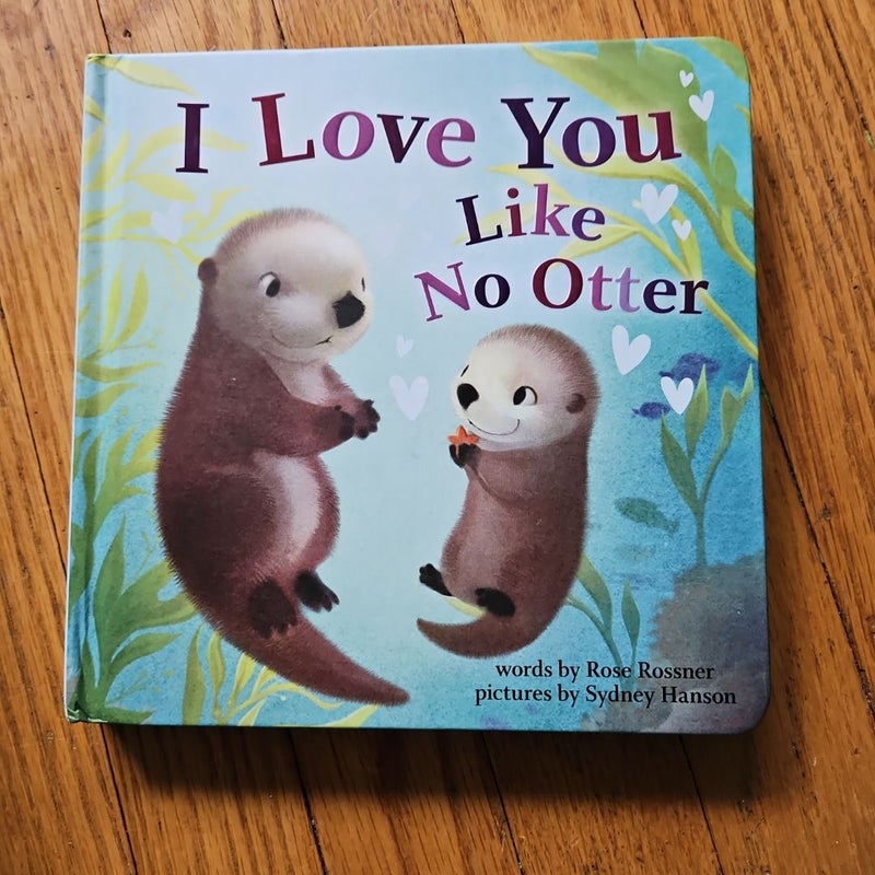 I Love You Like No Otter