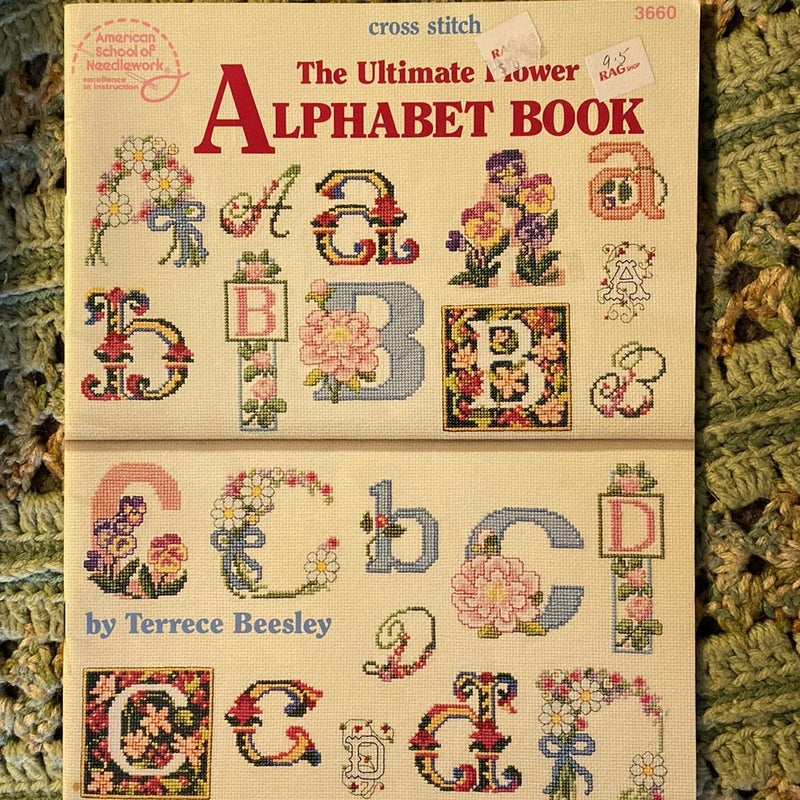 The Ultimate Flower Alphabet Cross Stitch Book by American School of  Needlework , Paperback | Pangobooks