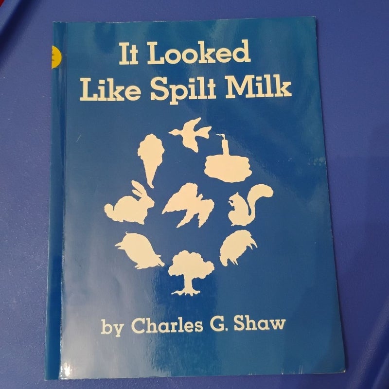 It Looked Like Spilt Milk