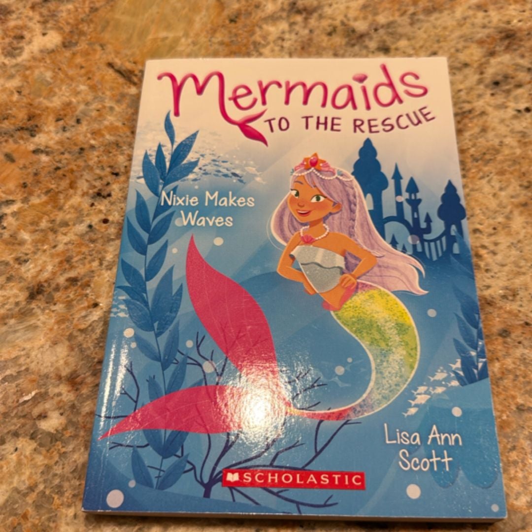 Nixie Makes Waves (Mermaids to the Rescue #1)