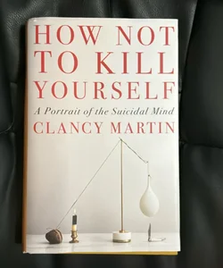 How Not to Kill Yourself