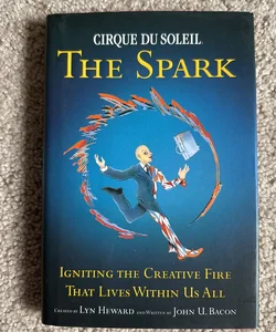 Cirque du Soleil - The Spark