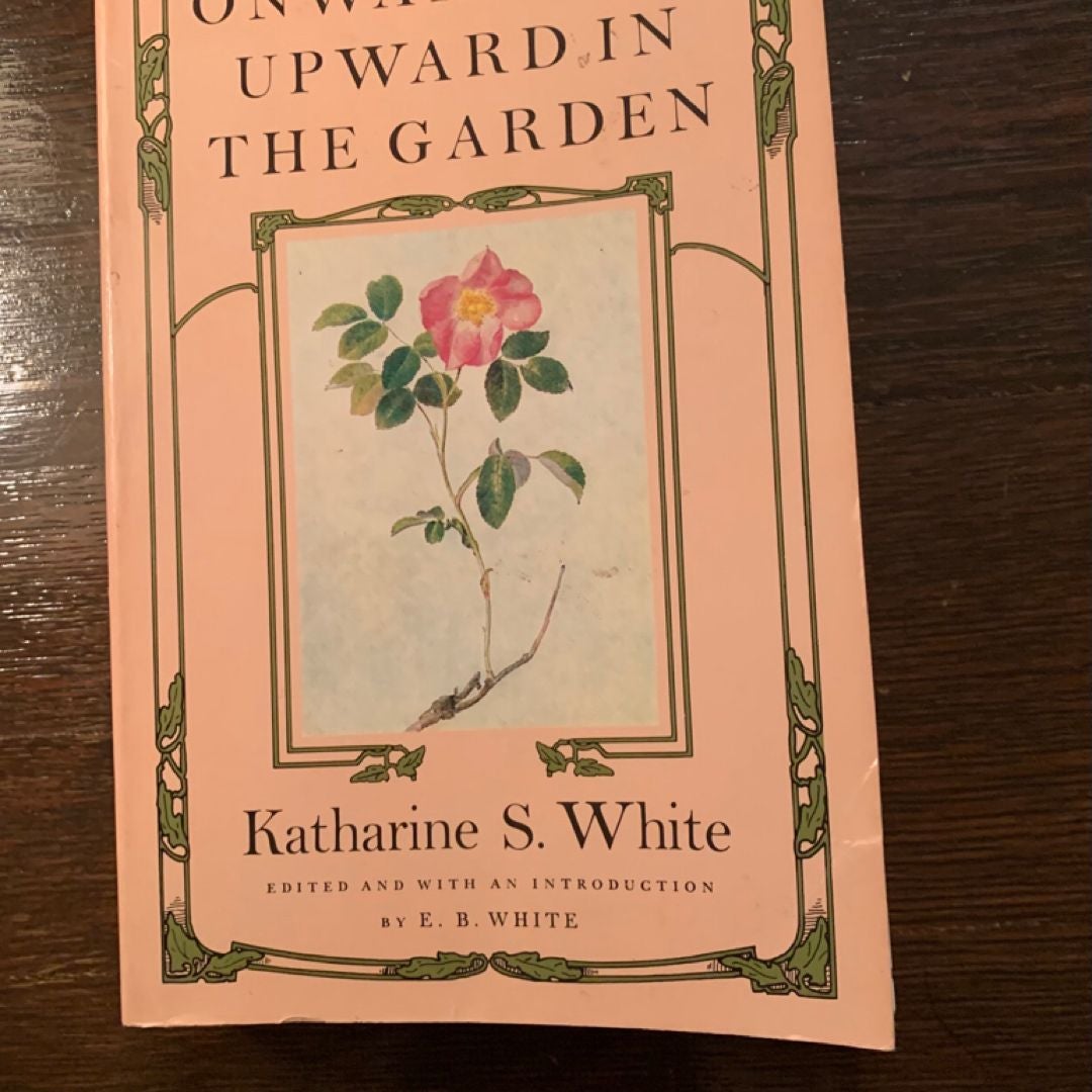 Onward and Upward in the Garden