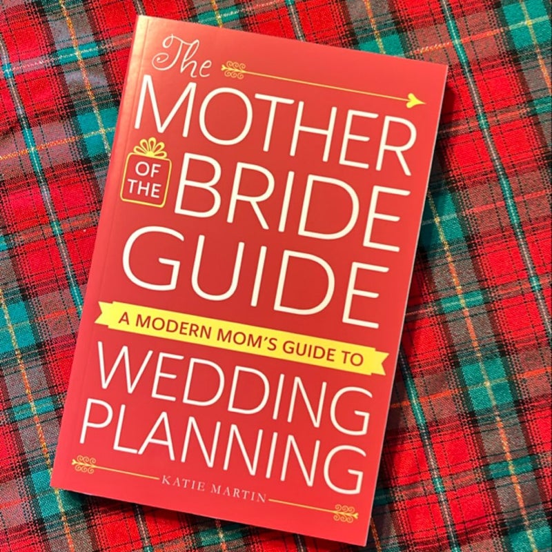 The Mother of the Bride Guide