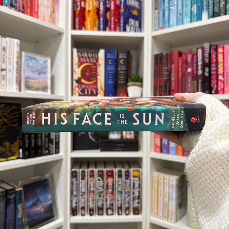 His Face Is the Sun ARC