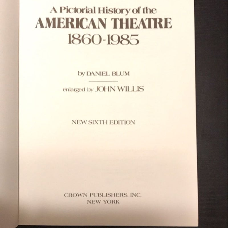 A Pictorial History of the American Theatre, 1860-1985