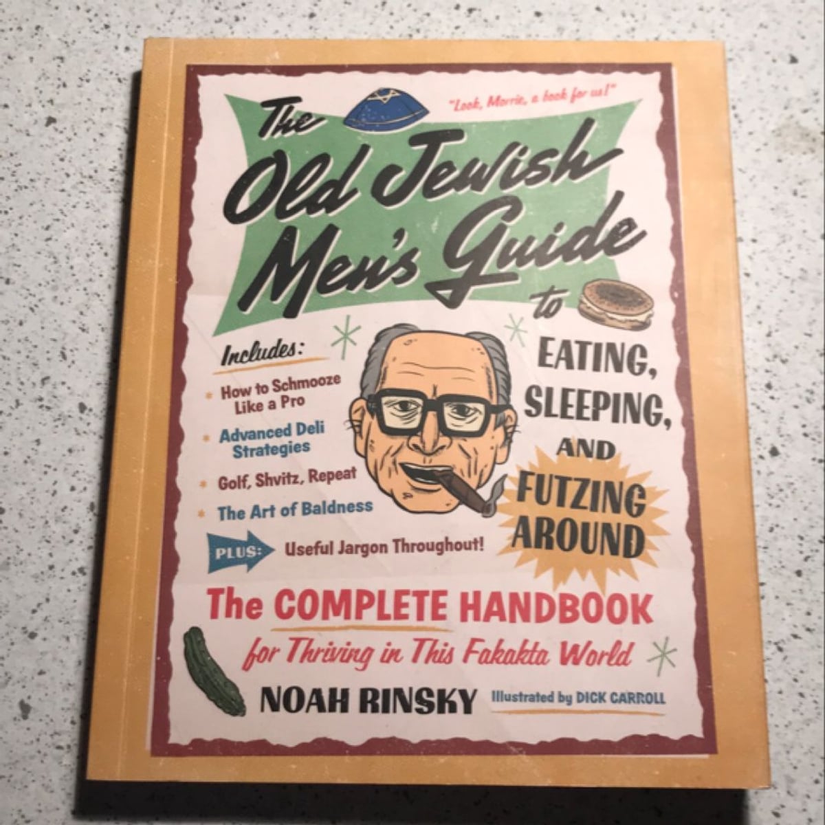 The Old Jewish Men's Guide to Eating, Sleeping, and Futzing Around by ...