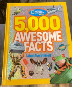 5,000 Awesome Facts (about Everything!)