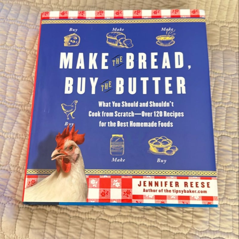 Make the Bread, Buy the Butter