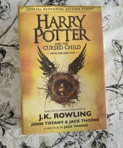 Harry Potter and the Cursed Child Parts One and Two (Special Rehearsal Edition Script)