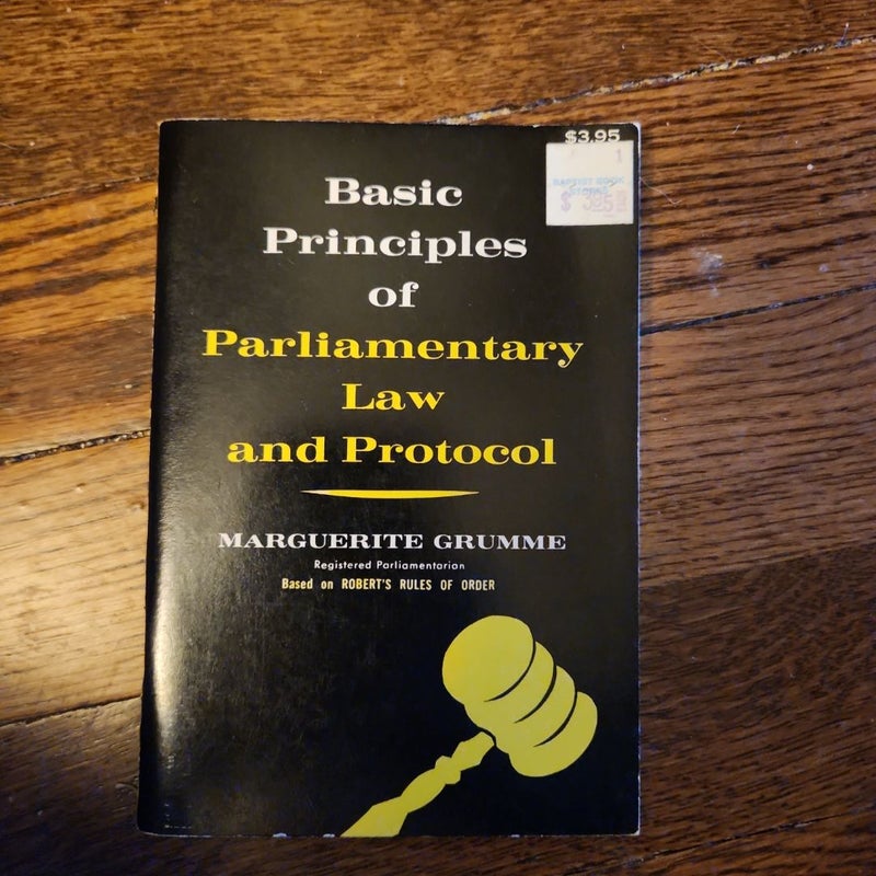 Basic Principles of Parliamentary Law and Protocol