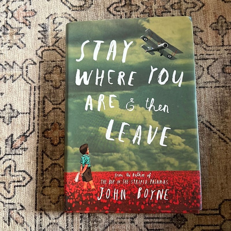 Stay where you are and then leave 