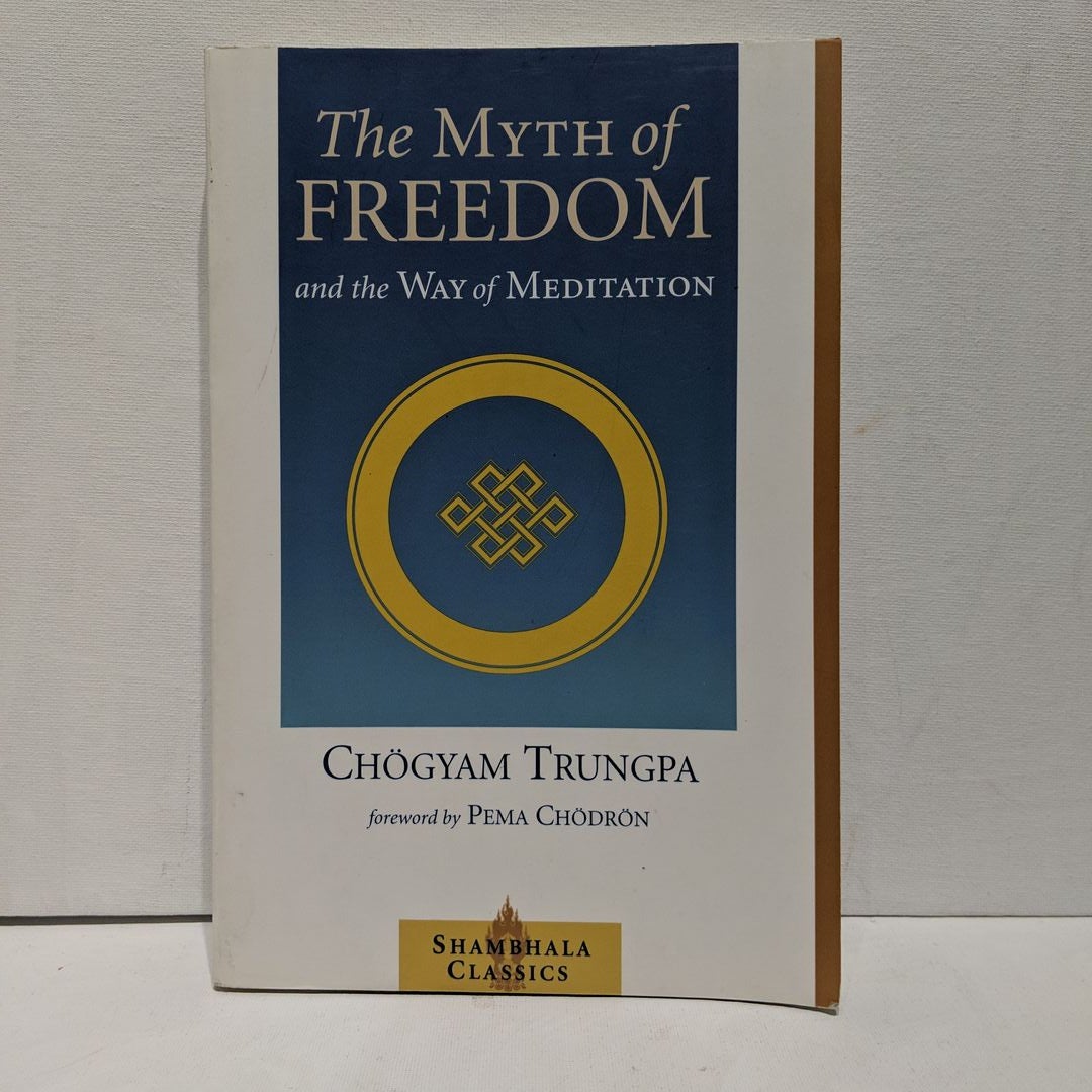 The Myth of Freedom and the Way of Meditation