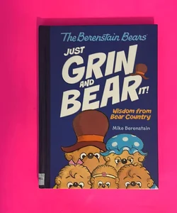 The Berenstain Bears Just Grin and Bear It!