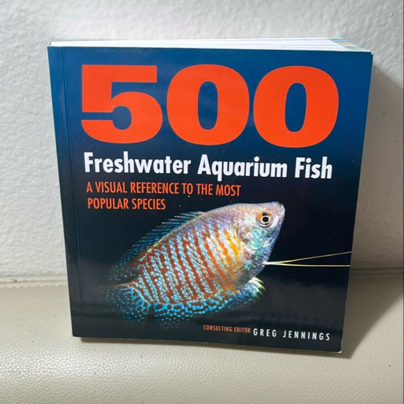 500 Freshwater Aquarium Fish