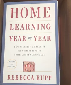 Home Learning Year by Year, Revised and Updated