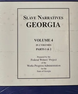 Georgia Slave Narratives - Volume 4 Parts 1 & 2: A Folk History of Slavery… PB