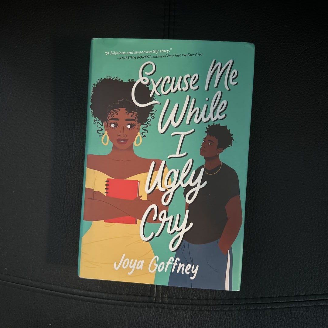 Excuse Me While I Ugly Cry by Joya Goffney, Hardcover | Pangobooks