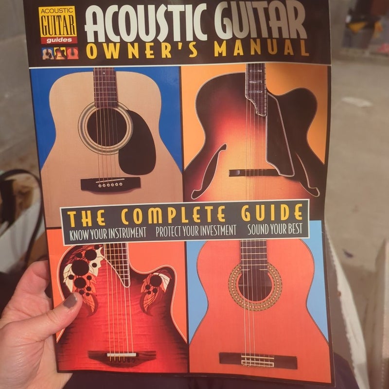 Acoustic guitar owners manual: The complete Guide 